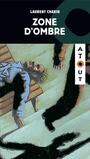 Couverture du livre Zone d'ombre - CHABIN LAURENT - 9782896470228