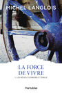 Couverture du livre La force de vivre 1 - LANGLOIS MICHEL - 9782896478927