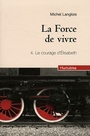 Couverture du livre La force de vivre 4 - LANGLOIS MICHEL - 9782896479016