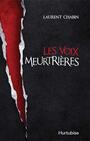Couverture du livre Voix meurtrières (Les) - CHABIN LAURENT - 9782896479214