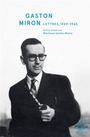 Couverture du livre Gaston Miron  : lettres, 1949-1965 - MIRON GASTON - 9782896480500