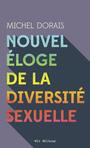 Couverture du livre Nouvel eloge de la diversite sexue - DORAIS MICHEL - 9782896498314