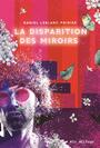 Couverture du livre Disparition des miroirs (La) - LEBLANC-POIRIER DANIEL - 9782896498666