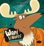 Couverture du livre Wapi LeWapiti et les citrouilles géantes - Baillargeon Chloé - 9782896578283