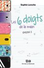 Couverture du livre Les 6 doigts de la main - 2 - Laroche Sophie - 9782896626724
