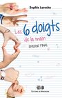 Couverture du livre Les 6 doigts de la main - 3 - Laroche Sophie - 9782896626755