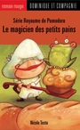 Couverture du livre Le magicien des petits pains - Testa Nicole - 9782896860999