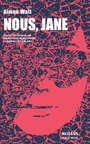 Couverture du livre Nous, Jane - Robichaud Geneviève - 9782896914418