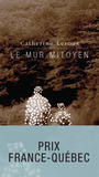 Couverture du livre Mur mitoyen (Le) - Leroux Catherine - 9782896942121