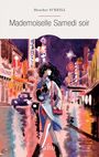 Couverture du livre Mademoiselle Samedi soir - O'NEILL HEATHER - 9782896943036