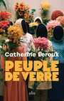 Couverture du livre Peuple de verre - Leroux Catherine - 9782896946488