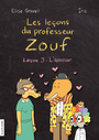 Couverture du livre Les leçons du professeur Zouf 3: L'amour - IRIS - 9782896954698
