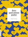 Couverture du livre Avec quel amour parler - CORRIVEAU HUGUES - 9782896957651