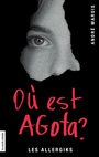 Couverture du livre Où est Agota ? Les Allergiks - Marois André - 9782896958443