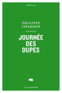 Couverture du livre Journée des Dupes - CHARRON PHILIPPE - 9782896981045