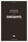 Couverture du livre Suréquipée - Courtois Grégoire - 9782896981175