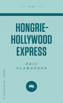 Couverture du livre Hongrie-Hollywood Express - Plamondon Éric - 9782896982509