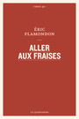 Couverture du livre Aller aux fraises - Plamondon Éric - 9782896985616