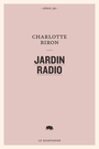 Couverture du livre Jardin radio - Biron Charlotte - 9782896985821