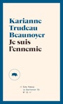 Couverture du livre Je suis l'ennemie - Trudeau Beaunoyer Karianne - 9782896986163