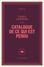 Couverture du livre Catalogue de ce qui est perdu - COPPENS CARLE - 9782896987450