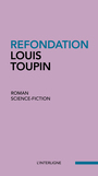 Couverture du livre Refondation - TOUPIN LOUIS - 9782896998395