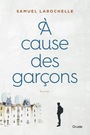 Couverture du livre À cause des garçons - Larochelle Samuel - 9782897110796