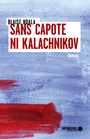 Couverture du livre Sans capote ni kalachnikov - Ndala Blaise - 9782897124298
