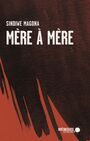 Couverture du livre Mère à Mère - Magona Sindiwe - 9782897126513