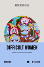 Couverture du livre Difficult women - Gay Roxane - 9782897128401