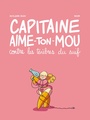 Couverture du livre Capitaine Aime-ton-Mou contre les ténèbres du suif - Guay Guylaine & Boum - 9782897142582