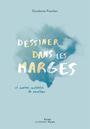 Couverture du livre Dessiner dans les marges et autres activités de fantôme - Foucher Carolanne - 9782897145576