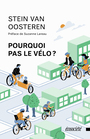 Couverture du livre Pourquoi pas le vélo ? - Van Oosteren Stein - 9782897197186
