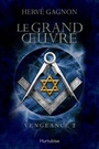 Couverture du livre Vengeance Volume 2, Le Grand Oeuvre - Gagnon Hervé - 9782897231217