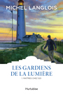 Couverture du livre Gardiens de la lumière (Les) 1: Maîtres chez soi - LANGLOIS MICHEL - 9782897232009