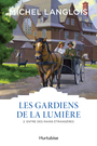 Couverture du livre Gardiens de la lumière 2 (Les) - LANGLOIS MICHEL - 9782897233068
