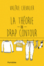 Couverture du livre Théorie du drap contour (La) - Chevalier Valérie - 9782897237608