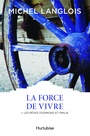 Couverture du livre Force de vivre (La) 1, Les rêves d'Edmond et Émilie - LANGLOIS MICHEL - 9782897239893