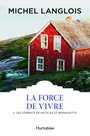 Couverture du livre Force de vivre (La) 2, Les combats de Nicolas et Bernadette - LANGLOIS MICHEL - 9782897239909