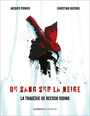 Couverture du livre Du sang sur la neige : La tragédie de Reesor Siding - POIRIER JACQUES - 9782897445409