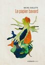 Book cover: Papier bavard (Le) - OUELLETTE MICHEL - 9782897445676