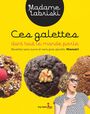 Couverture du livre Ces galettes dont tout le monde parle  : recettes sans sucre - Labriski Madame - 9782897581770