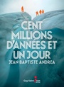 Couverture du livre Cent millions d'années et un jour - Andrea Jean-baptiste - 9782897588663