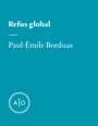 Couverture du livre Refus global - Borduas Paul-Émile - 9782897590864