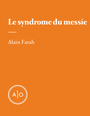 Couverture du livre Le syndrome du messie - FARAH ALAIN - 9782897591694