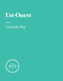 Couverture du livre Est-Ouest - ROY GABRIELLE - 9782897592547