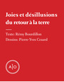 Couverture du livre Joies et désillusions du retour à la terre - Cezard Pierre-Yves - 9782897593292