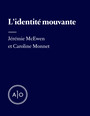 Couverture du livre L’identité mouvante - McEwen Jérémie - 9782897594978