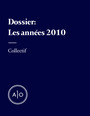 Couverture du livre Dossier Les années 2010 - ROY JEAN-HUGUES - 9782897595012