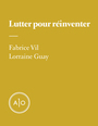 Couverture du livre Lutter pour réinventer - GUAY LORRAINE - 9782897595746